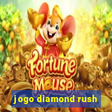 jogo diamond rush